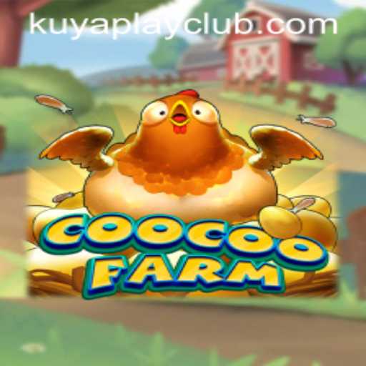 Explore the Exciting World of CooCooFarm at Kuyaplay Casino
