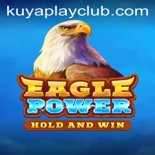 Discover the Exciting World of EaglePower at Kuyaplay Casino