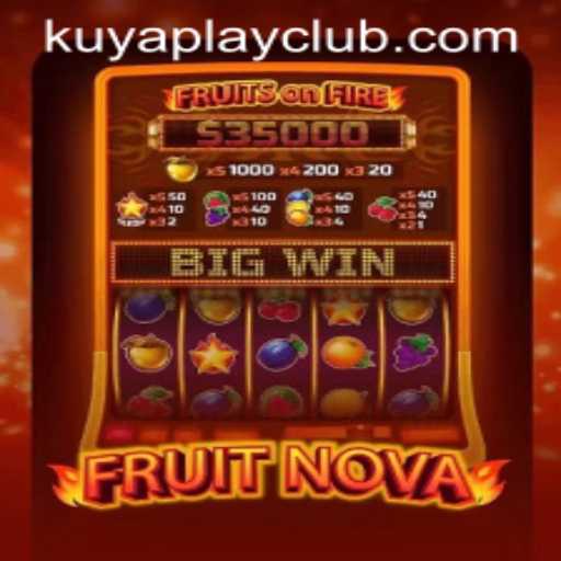 FruitNova: A Delectably Juicy Slot Experience at Kuyaplay Casino