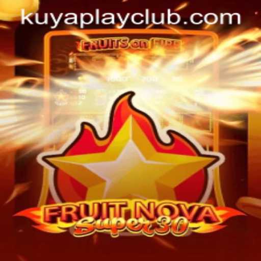 Discover the Exciting World of FruitrNovaSupe30 at Kuyaplay Casino