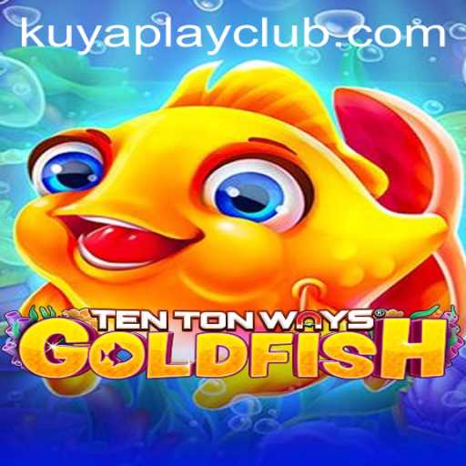 Exploring TenTonWaysGoldfish: A Dive into Kuyaplay Casino's Latest Hit