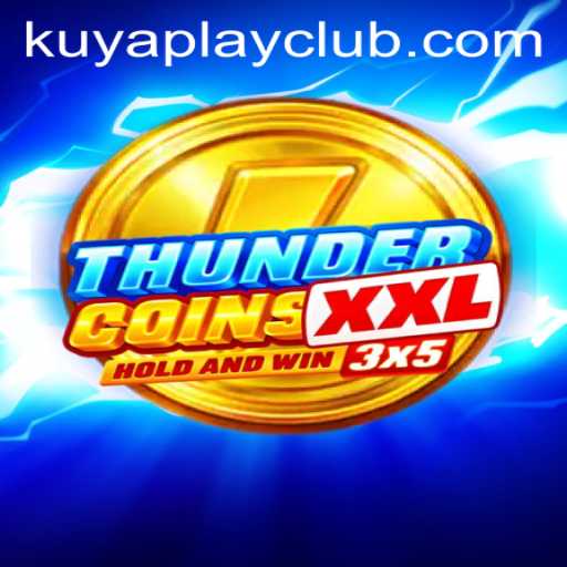 Unveiling ThunderCoinsXxl at Kuyaplay Casino: A Detailed Guide